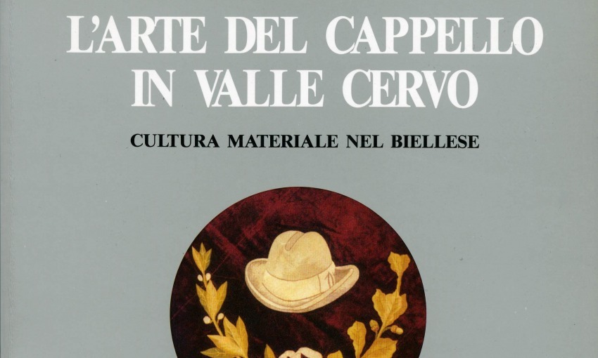 L'arte del cappello in Valle Cervo